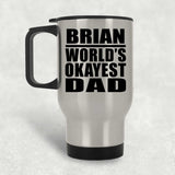 Brian World's Okayest Dad - Silver Travel Mug