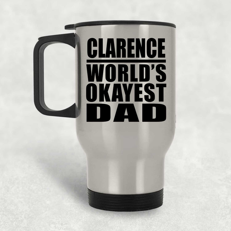 Clarence World's Okayest Dad - Silver Travel Mug