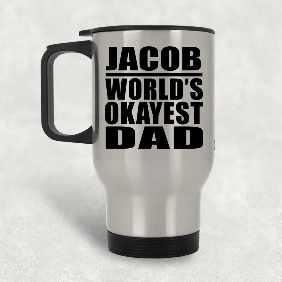 Jacob World's Okayest Dad - Silver Travel Mug