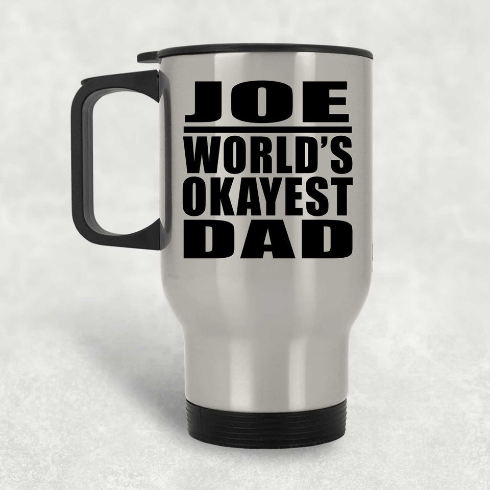 Joe World's Okayest Dad - Silver Travel Mug