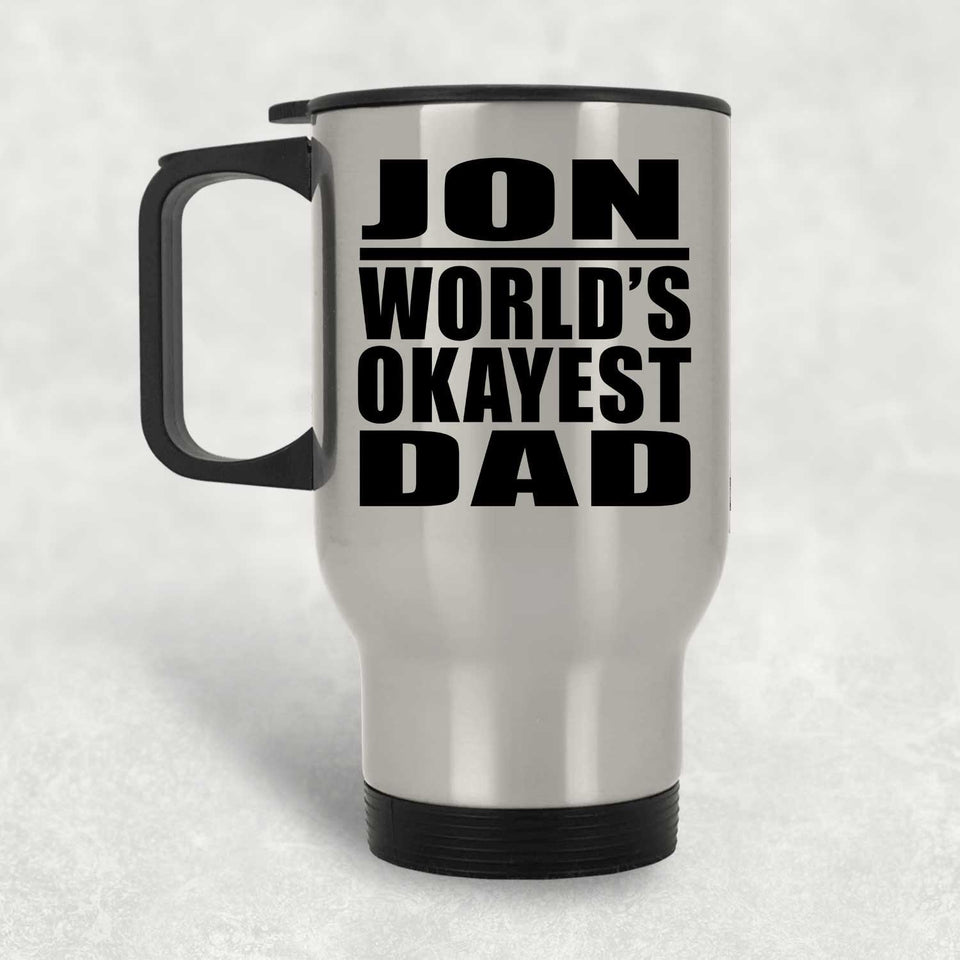 Jon World's Okayest Dad - Silver Travel Mug