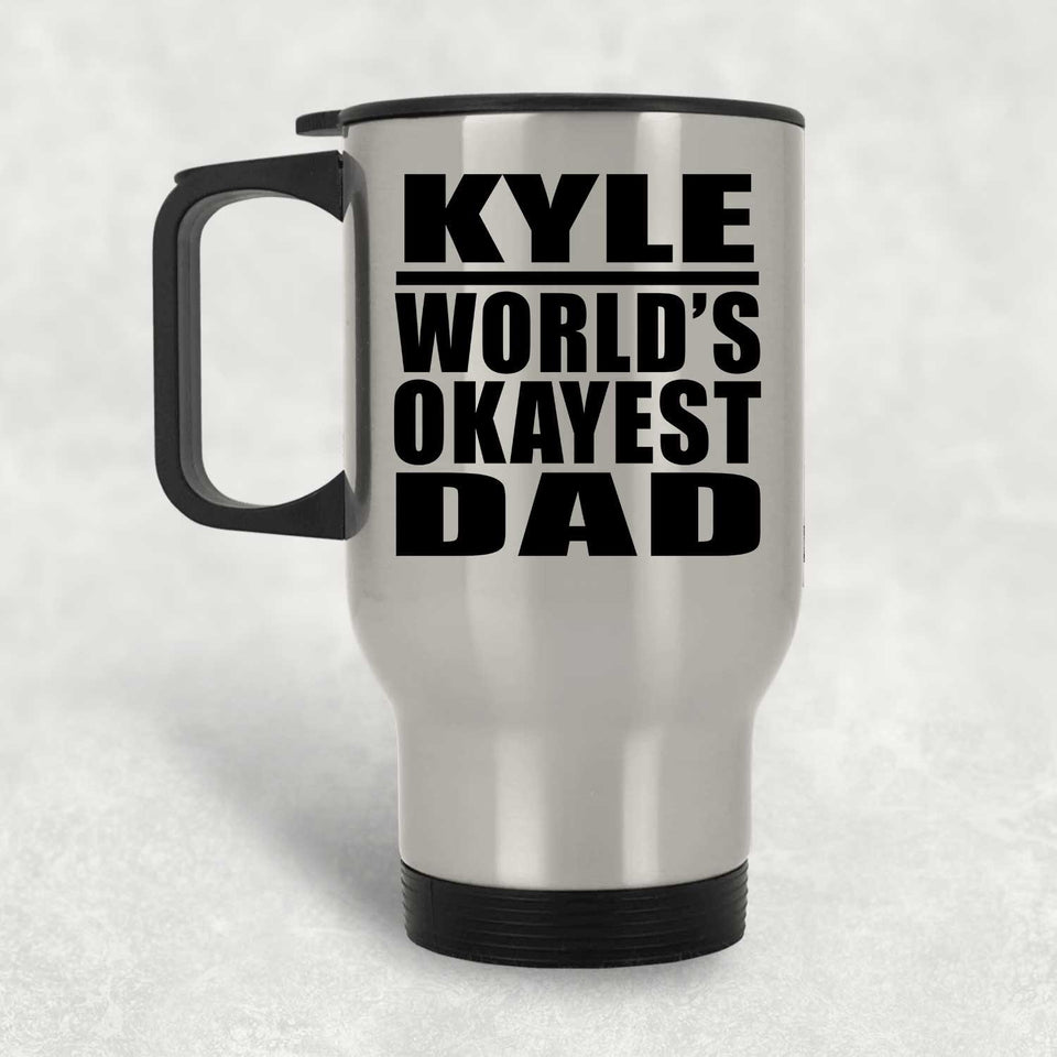 Kyle World's Okayest Dad - Silver Travel Mug