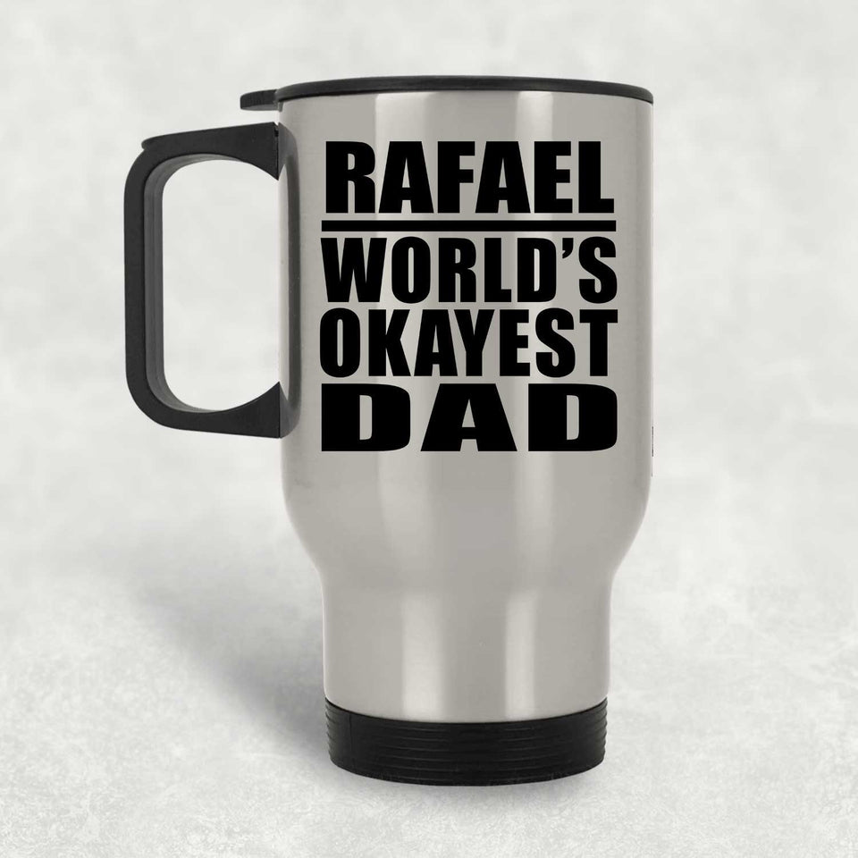Rafael World's Okayest Dad - Silver Travel Mug