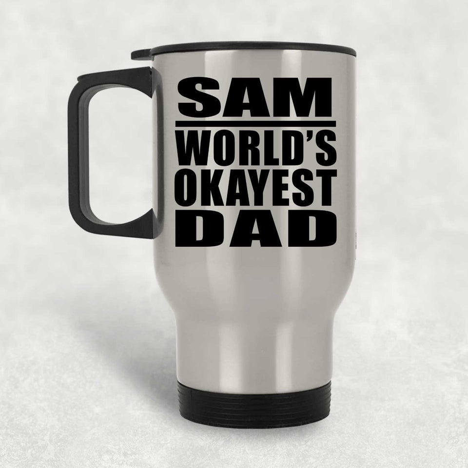 Sam World's Okayest Dad - Silver Travel Mug