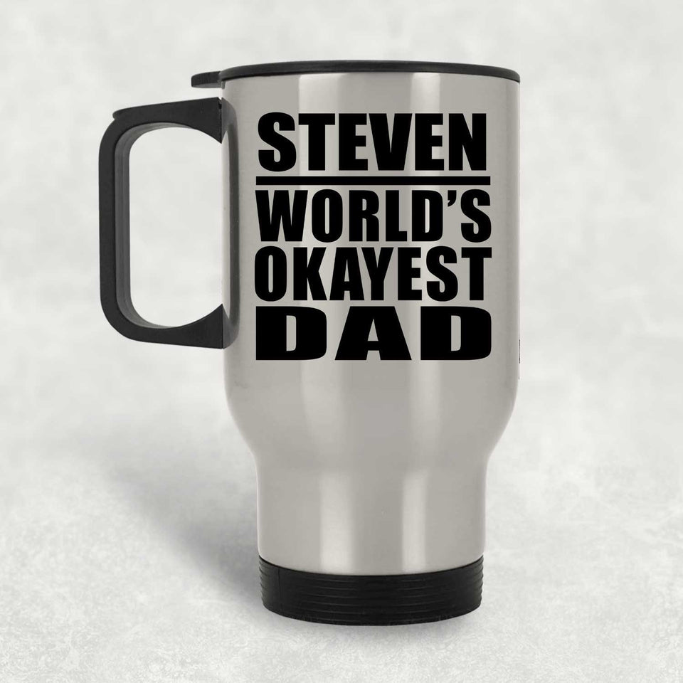 Steven World's Okayest Dad - Silver Travel Mug