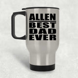 Allen Best Dad Ever - Silver Travel Mug