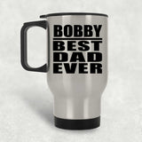 Bobby Best Dad Ever - Silver Travel Mug