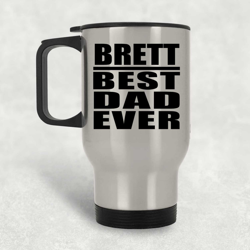 Brett Best Dad Ever - Silver Travel Mug