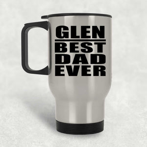 Glen Best Dad Ever - Silver Travel Mug