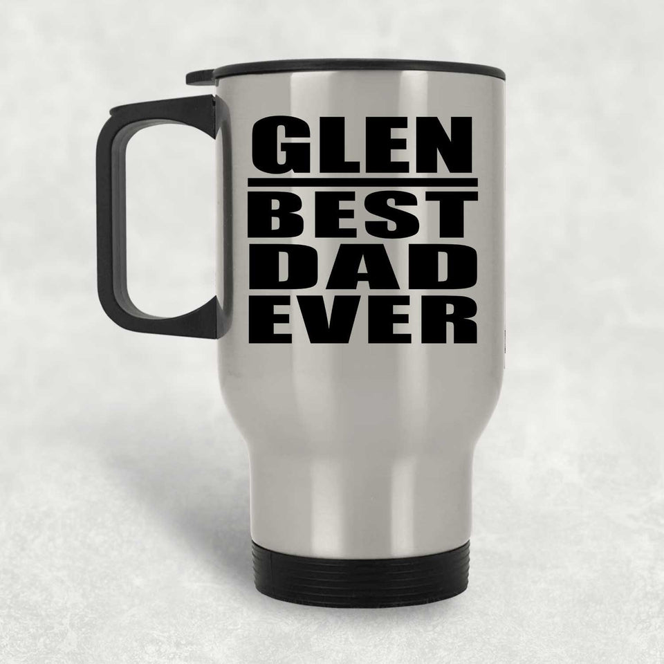 Glen Best Dad Ever - Silver Travel Mug