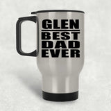 Glen Best Dad Ever - Silver Travel Mug