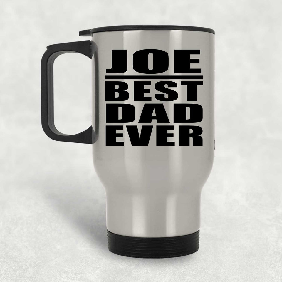 Joe Best Dad Ever - Silver Travel Mug