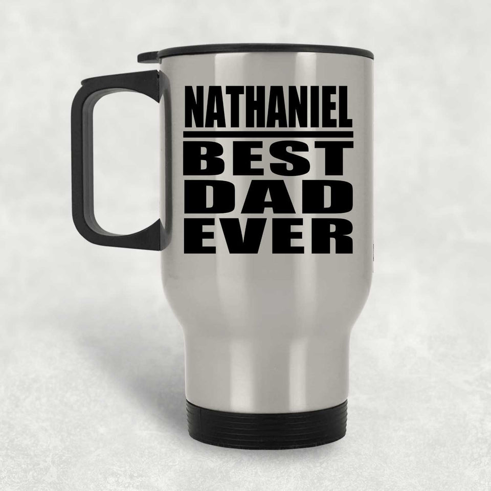 Nathaniel Best Dad Ever - Silver Travel Mug