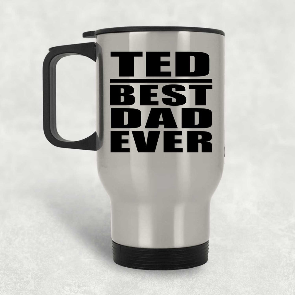Ted Best Dad Ever - Silver Travel Mug