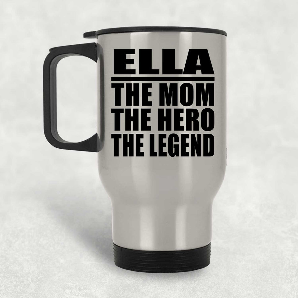 Ella The Mom The Hero The Legend - Silver Travel Mug