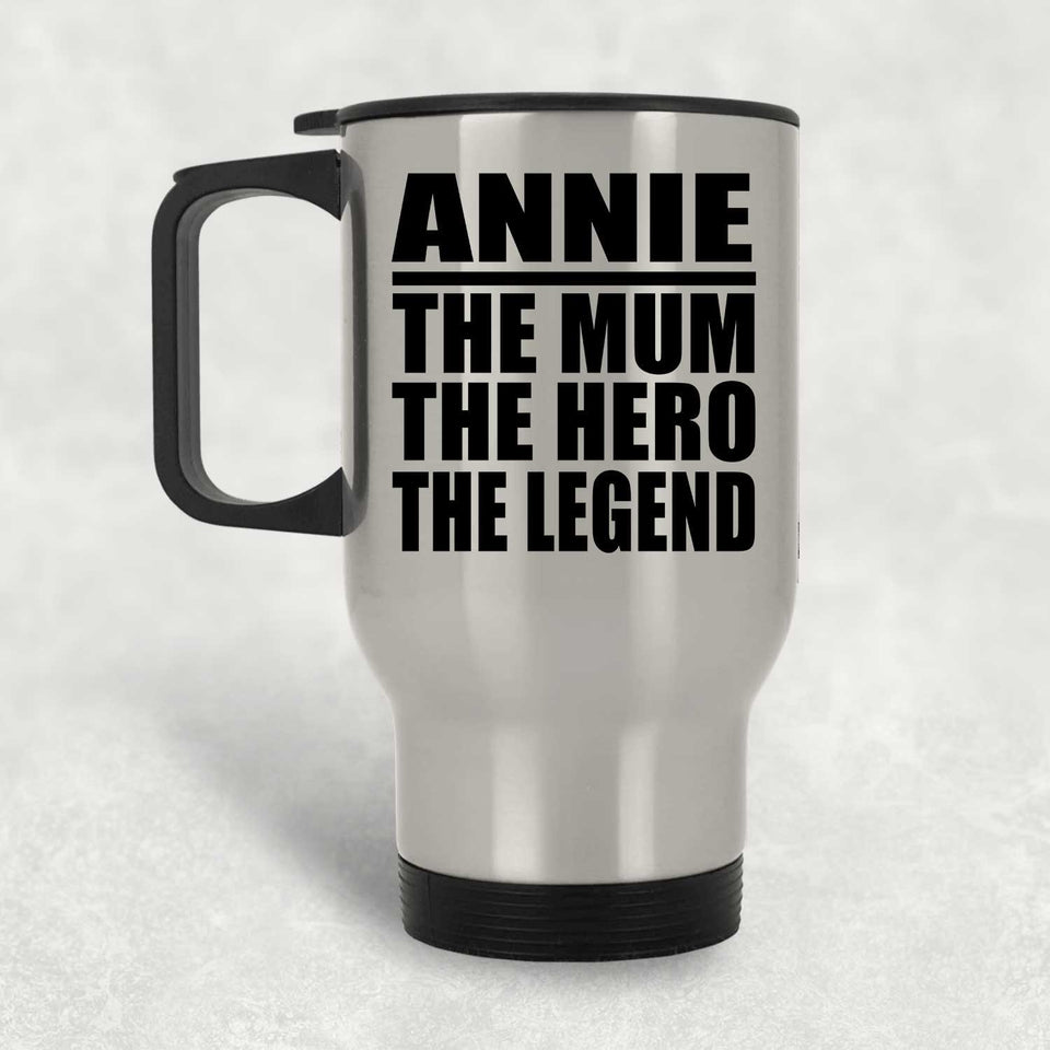 Annie The Mum The Hero The Legend - Silver Travel Mug
