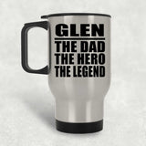 Glen The Dad The Hero The Legend - Silver Travel Mug