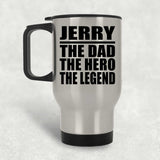 Jerry The Dad The Hero The Legend - Silver Travel Mug