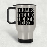 Thomas The Dad The Hero The Legend - Silver Travel Mug