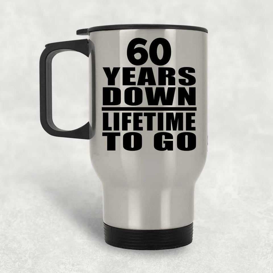 60th Anniversary 60 Years Down Lifetime To Go - Silver Travel Mug