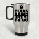 9th Anniversary 9 Years Down Lifetime To Go - Silver Travel Mug