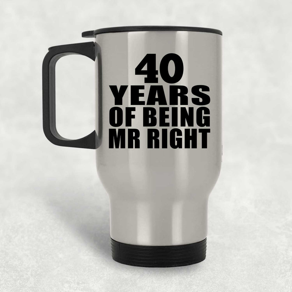 40th Anniversary 40 Years Of Being Mr Right - Silver Travel Mug