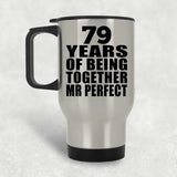 79th Anniversary 79 Years Of Being Mr Perfect - Silver Travel Mug