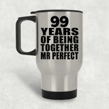 99th Anniversary 99 Years Of Being Mr Perfect - Silver Travel Mug