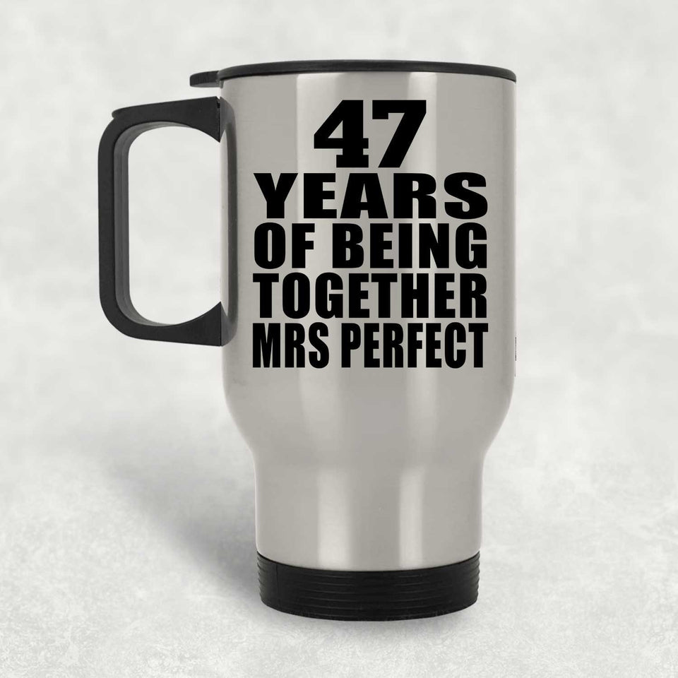 47th Anniversary 47 Years Of Being Mrs Perfect - Silver Travel Mug