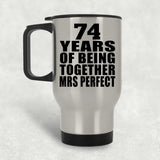 74th Anniversary 74 Years Of Being Mrs Perfect - Silver Travel Mug