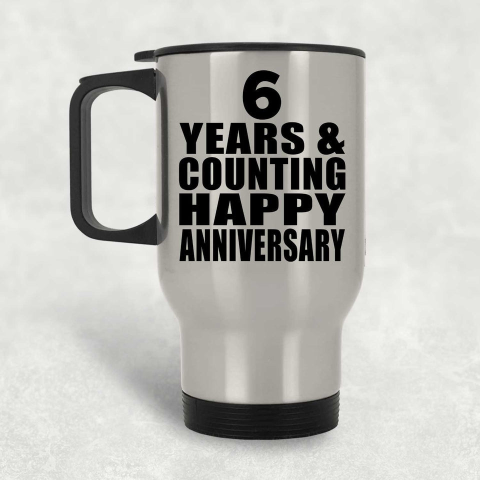 Happy 6th Anniversary 6 Years & Counting - Silver Travel Mug