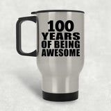 100th Birthday 100 Years Of Being Awesome - Silver Travel Mug