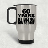 60th Birthday 60 Years Of Being Awesome - Silver Travel Mug