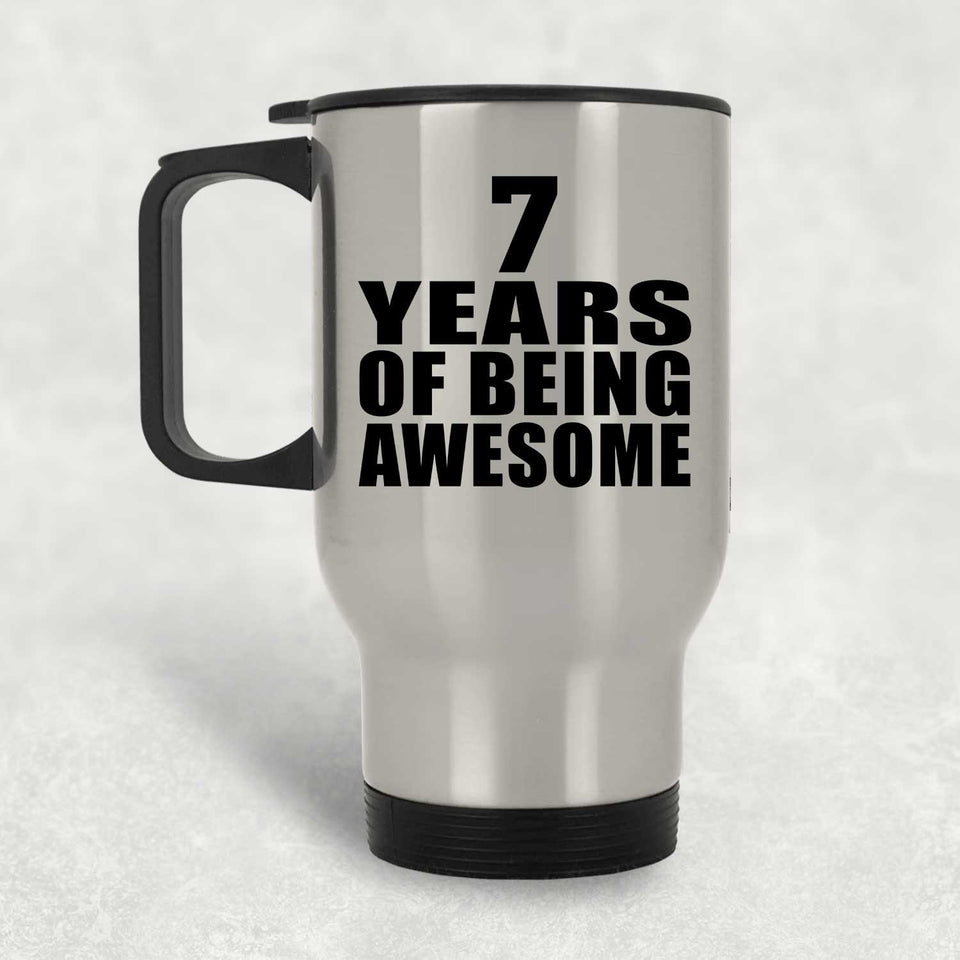 7th Birthday 7 Years Of Being Awesome - Silver Travel Mug