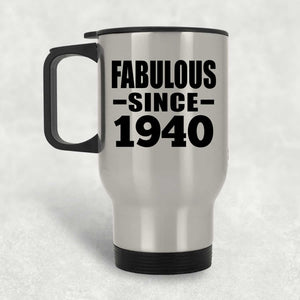 84th Birthday Fabulous Since 1940 - Silver Travel Mug
