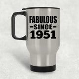 73rd Birthday Fabulous Since 1951 - Silver Travel Mug