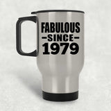 45th Birthday Fabulous Since 1979 - Silver Travel Mug
