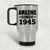 79th Birthday Amazing Since 1945 - Silver Travel Mug