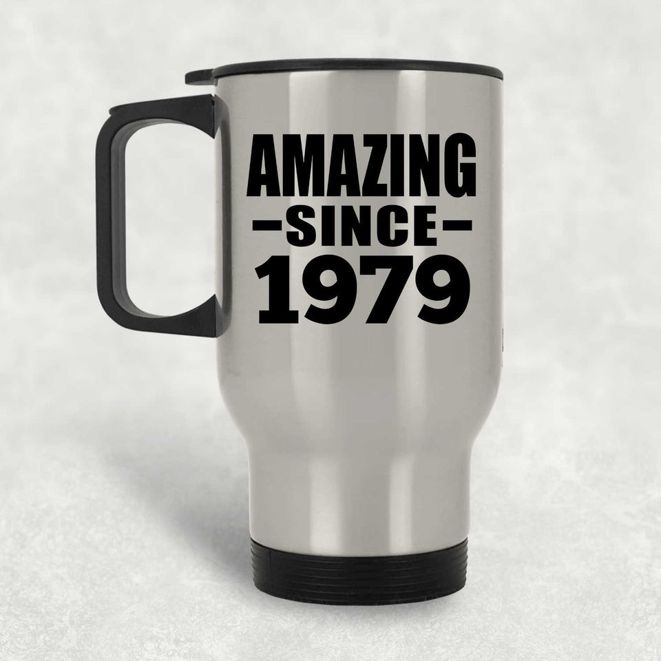 45th Birthday Amazing Since 1979 - Silver Travel Mug
