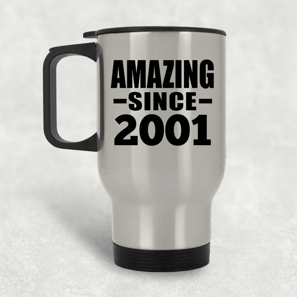 23rd Birthday Amazing Since 2001 - Silver Travel Mug