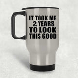 2nd Birthday Took Me 2 Years To Look This Good - Silver Travel Mug