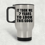 7th Birthday Took Me 7 Years To Look This Good - Silver Travel Mug
