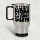 Proud Janitor Mom Of Awesome Son - Silver Travel Mug