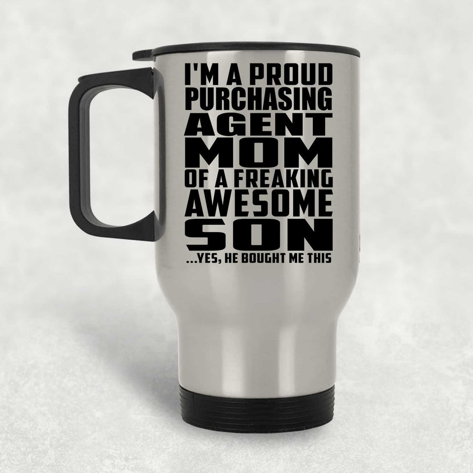 Proud Purchasing Agent Mom Of Awesome Son - Silver Travel Mug