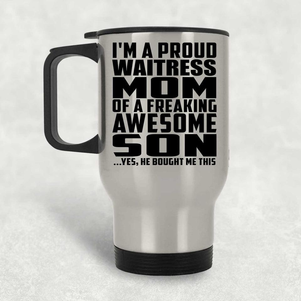 Proud Waitress Mom Of Awesome Son - Silver Travel Mug