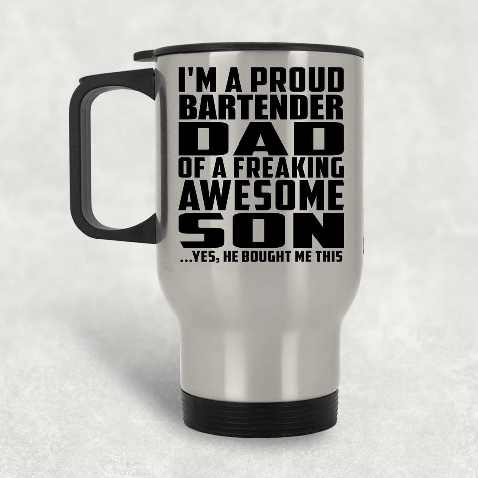 Proud Bartender Dad Of Awesome Son - Silver Travel Mug