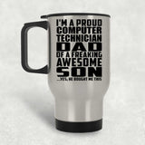 Proud Computer Technician Dad Of Awesome Son - Silver Travel Mug
