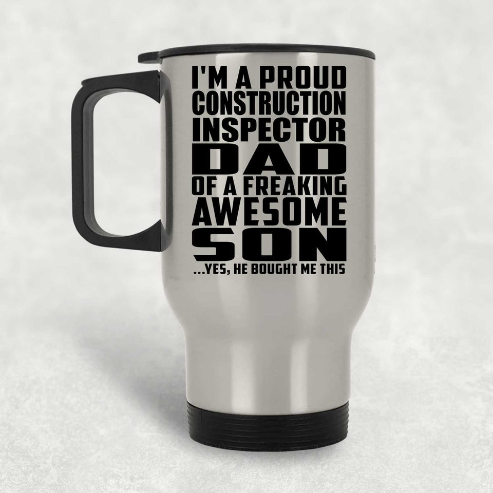 Proud Construction Inspector Dad Of Awesome Son - Silver Travel Mug