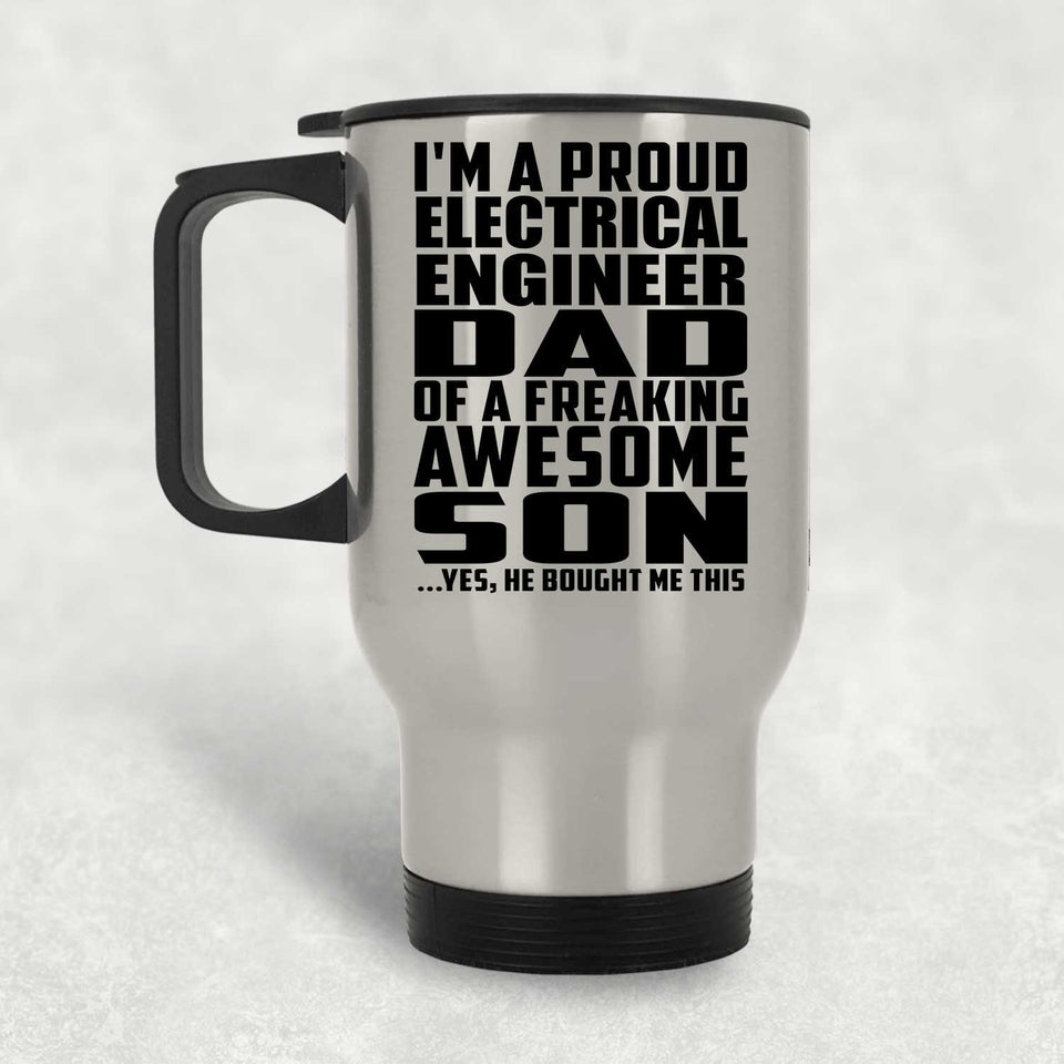 Proud Electrical Engineer Dad Of Awesome Son - Silver Travel Mug