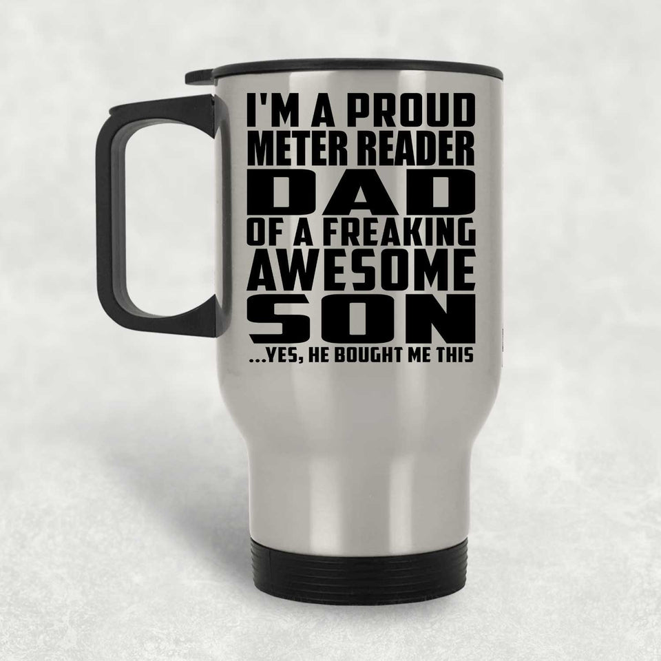 Proud Meter Reader Dad Of Awesome Son - Silver Travel Mug